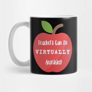 Teachers Can Do Virtually Anything Mug